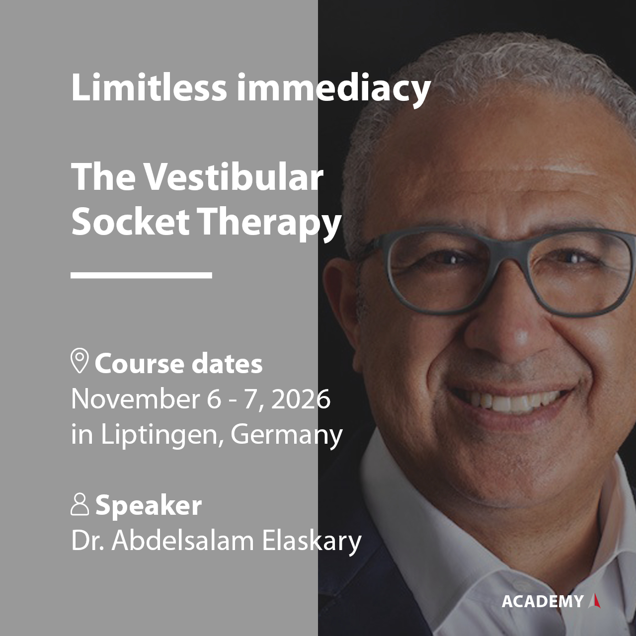 Dr. Elaskary | 06. - 07.11.2026 à Liptingen | Limitless immediacy - The Vestibular Socket Therapy