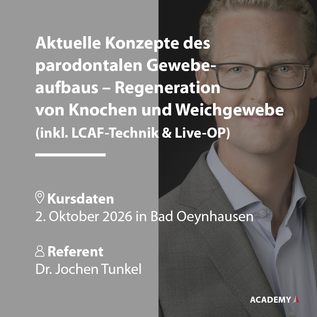 Dr. Tunkel | 02.10.2026 à Bad Oeynhausen | Aktuelle Konzepte des parodontalen Gewebeaufbaus – ...